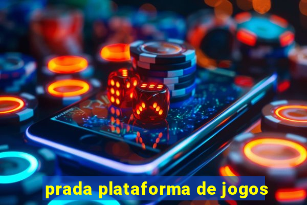 prada plataforma de jogos